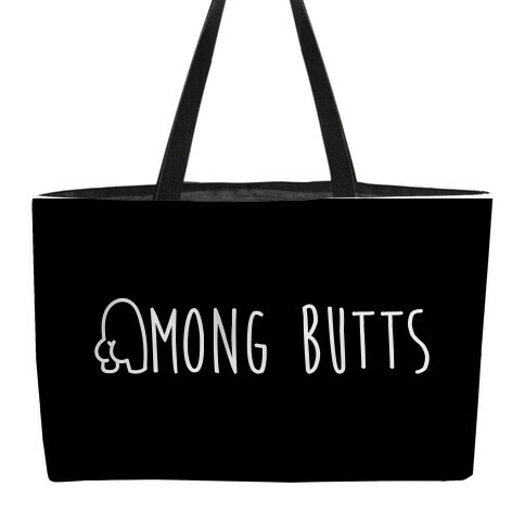 Among Butts Weekender Tote