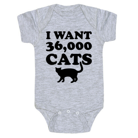 I Want 36,000 Cats Baby One-Piece
