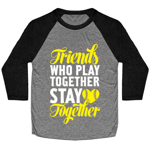 Friends Who Play Together Baseball Tee