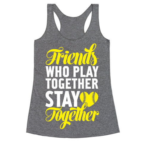 Friends Who Play Together Racerback Tank Top