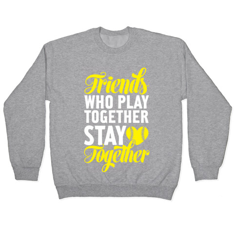 Friends Who Play Together Pullover