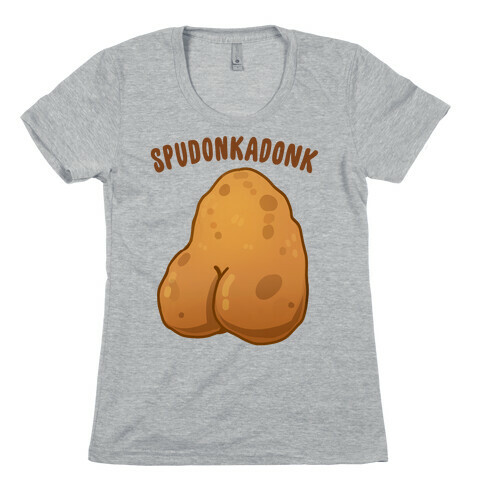 Spudonkadonk Womens T-Shirt