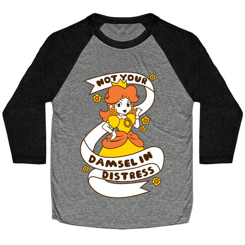 Not Your Damsel In Distress Baseball Tee