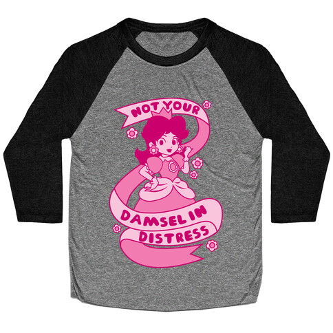 Not Your Damsel In Distress Baseball Tee