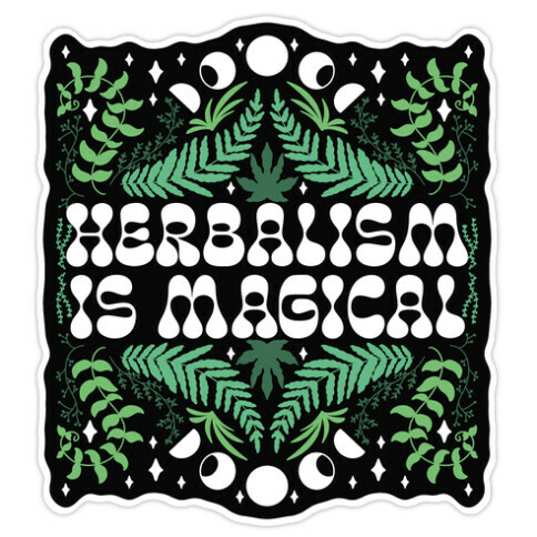 Herbalism Is Magical Die Cut Sticker