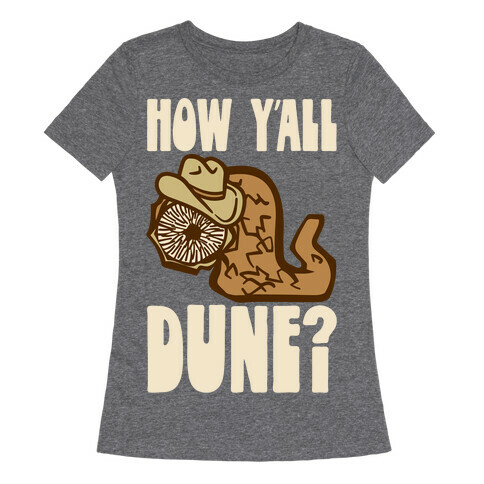 How Y'all Dune Womens T-Shirt