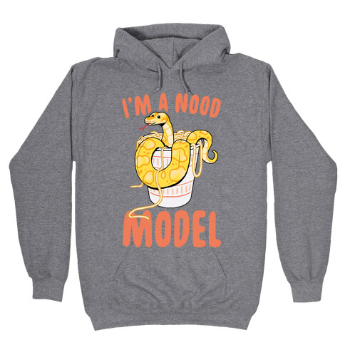 I'm A Nood Model Hooded Sweatshirt