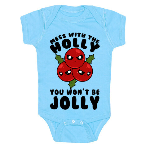 Mess With The Holly You Won't Be Jolly Baby One-Piece