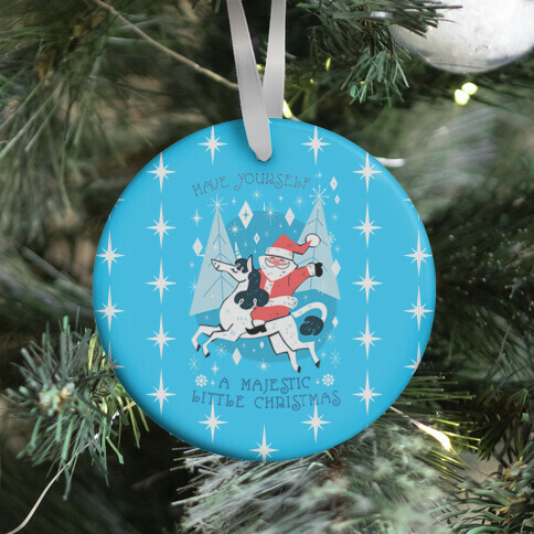 Have Yourself A Majestic Little Christmas Ornament