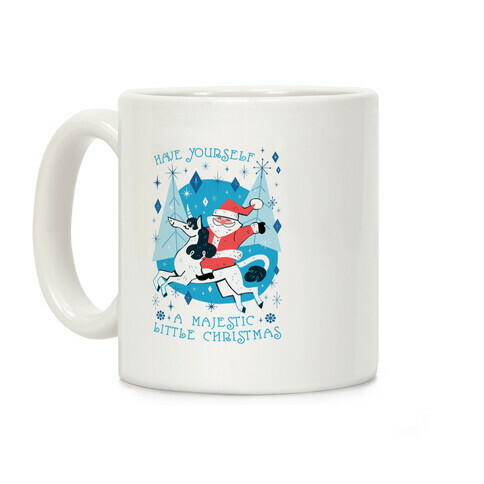 Have Yourself A Majestic Little Christmas Coffee Mug