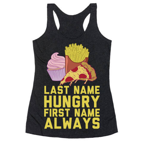 Always Hungry Racerback Tank Top