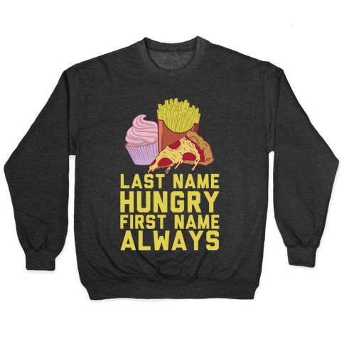 Always Hungry Pullover