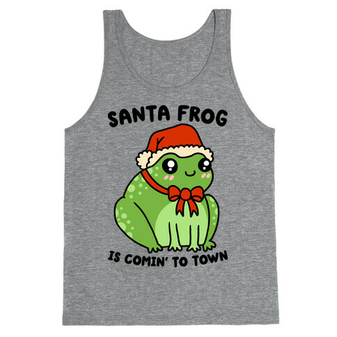 Santa Frog Is Comin' To Town Tank Top