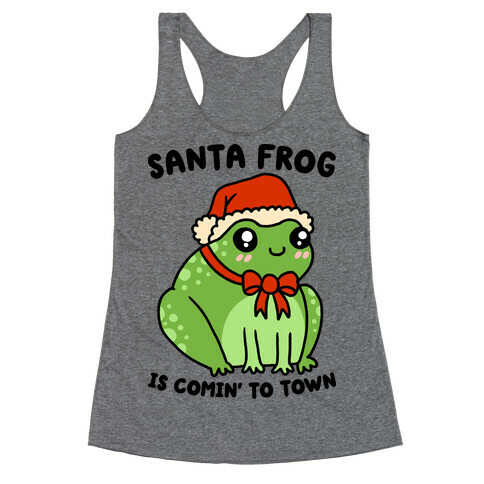 Santa Frog Is Comin' To Town Racerback Tank Top