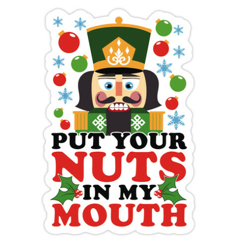 Put Your Nuts In My Mouth Die Cut Sticker