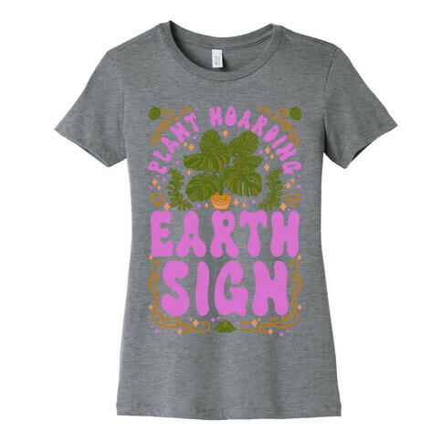 Plant Hoarding Earth Sign Womens T-Shirt