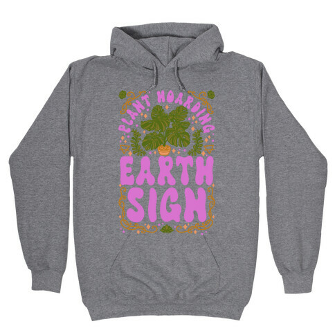 Plant Hoarding Earth Sign Hooded Sweatshirt