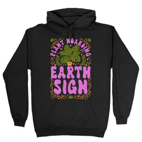 Plant Hoarding Earth Sign Hooded Sweatshirt