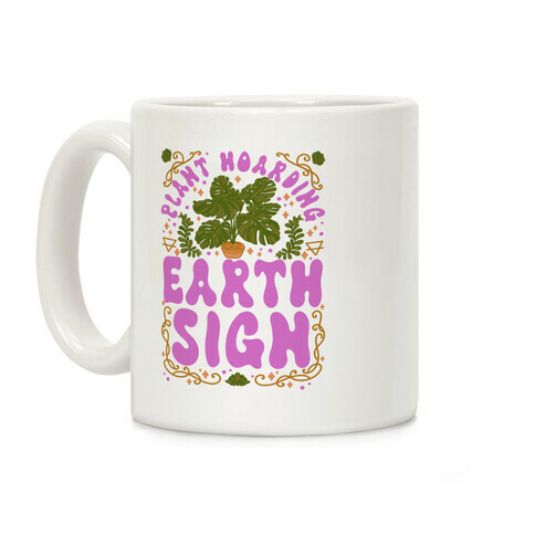 Plant Hoarding Earth Sign Coffee Mug