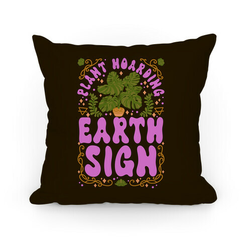 Plant Hoarding Earth Sign Pillow