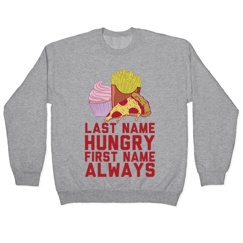 Always Hungry Pullover