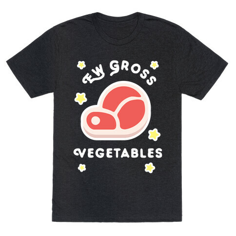 Ew Gross Vegetables T-Shirt