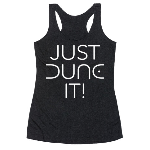 Just Dune It Parody Racerback Tank Top