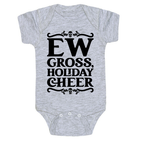 Ew Gross Holiday Cheer Baby One-Piece