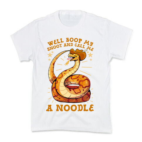 Well Boop My Snoot and Call Me A Noodle!  Kids T-Shirt