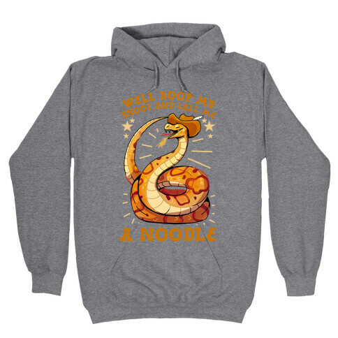 Well Boop My Snoot and Call Me A Noodle!  Hooded Sweatshirt