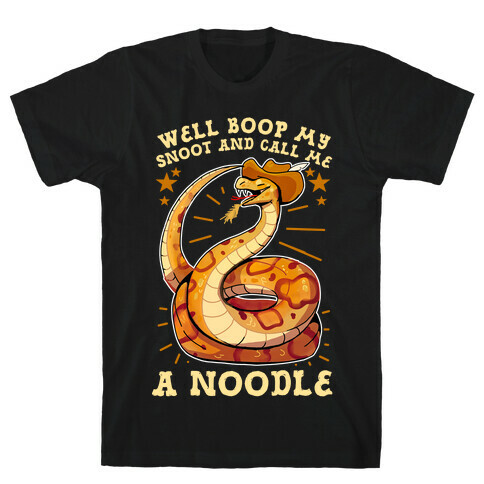 Well Boop My Snoot and Call Me A Noodle!  T-Shirt