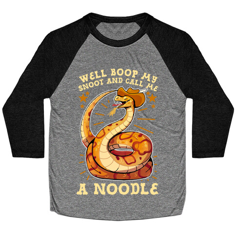 Well Boop My Snoot and Call Me A Noodle!  Baseball Tee