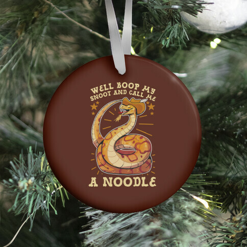 Well Boop My Snoot and Call Me A Noodle!  Ornament