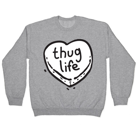 Thug Life Candy Heart Pullover