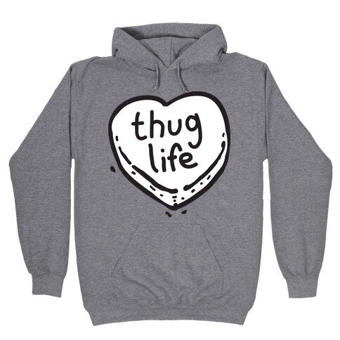 Thug Life Candy Heart Hooded Sweatshirt