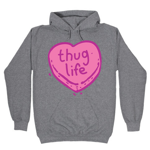 Thug Life Candy Heart Hooded Sweatshirt