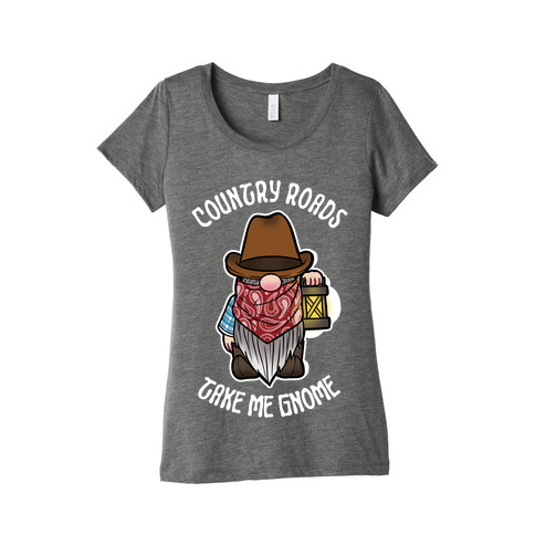 Country Roads, Take Me Gnome Womens T-Shirt