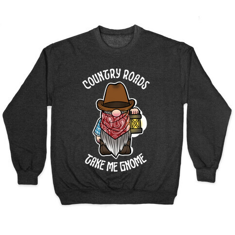 Country Roads, Take Me Gnome Pullover