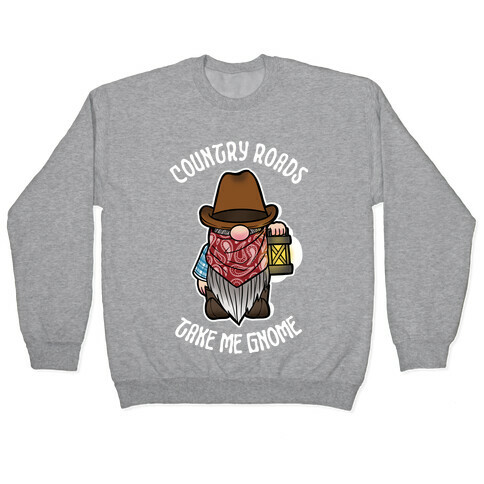 Country Roads, Take Me Gnome Pullover