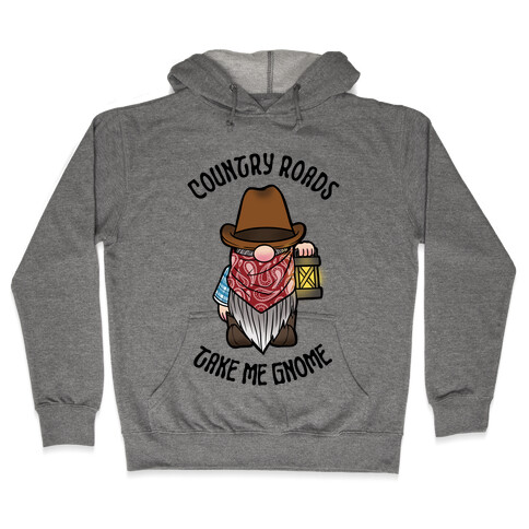Country Roads, Take Me Gnome Hooded Sweatshirt