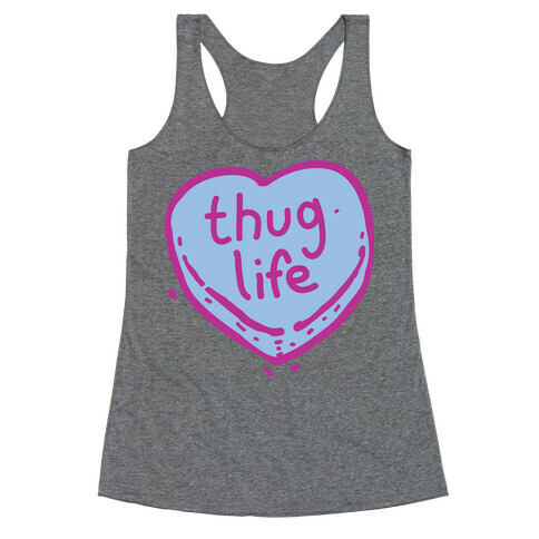 Thug Life Candy Heart  Racerback Tank Top