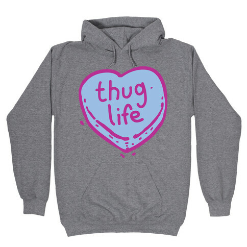 Thug Life Candy Heart  Hooded Sweatshirt