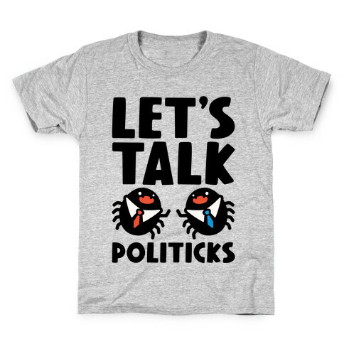 Let's Talk Politicks Parody Kids T-Shirt