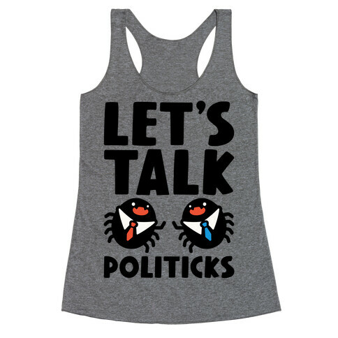 Let's Talk Politicks Parody Racerback Tank Top