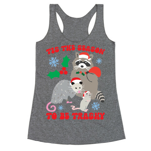 Tis The Season To Be Trashy Racerback Tank Top