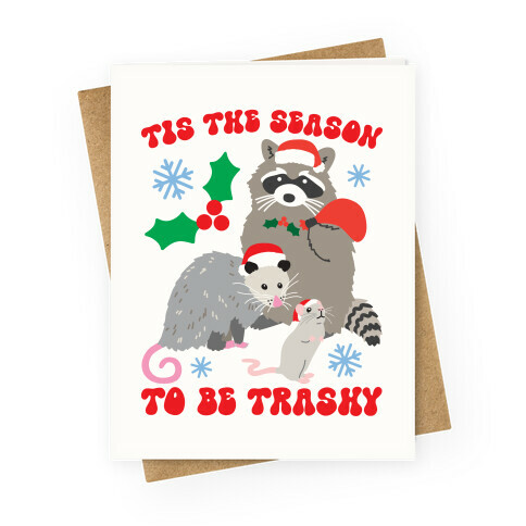 Tis The Season To Be Trashy Greeting Card