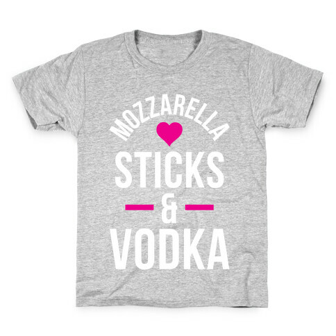 Mozzarella Sticks And Vodka Kids T-Shirt