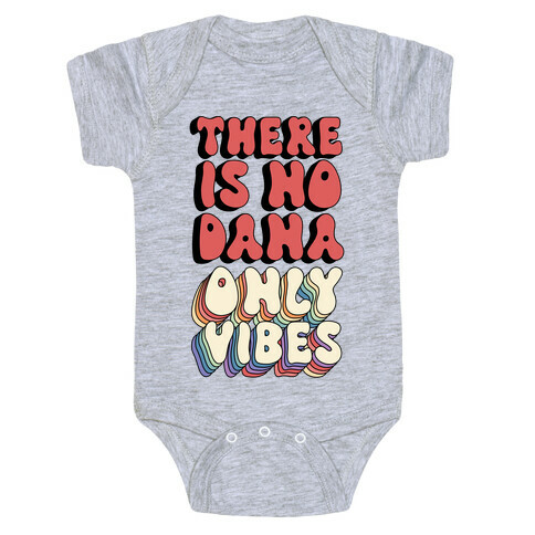 There Is No Dana, Only Vibes Parody Baby One-Piece