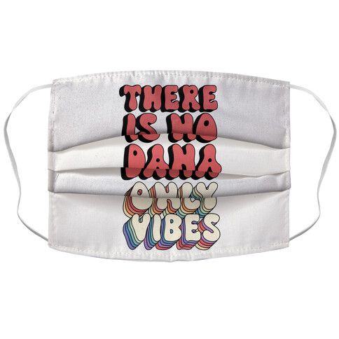 There Is No Dana, Only Vibes Parody Accordion Face Mask