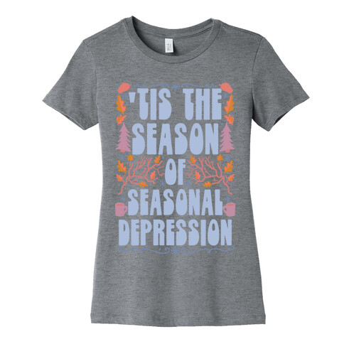 'Tis The Season Of Seasonal Depression Womens T-Shirt